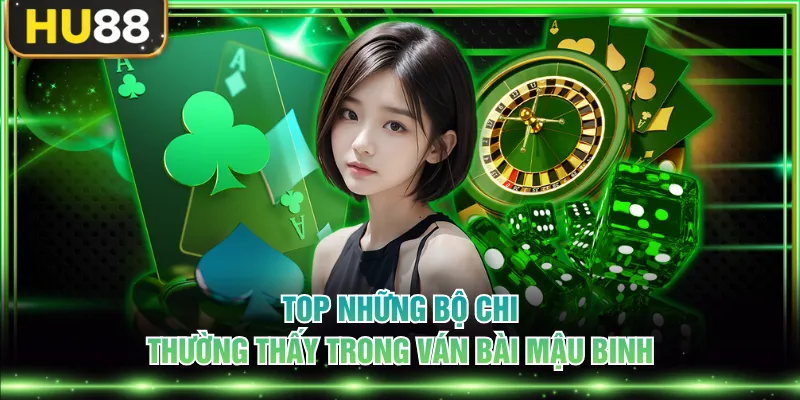 Top những bộ chi thường thấy trong ván bài Mậu Binh